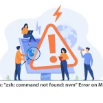 Fix zsh command not found nvm Error on Mac