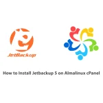 How to Install Jetbackup 5 on Almalinux cPanel for Easy Backups