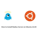 How to Install Radius Server on Ubuntu 22.04