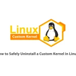 How to Safely Uninstall a Custom Kernel in Linux